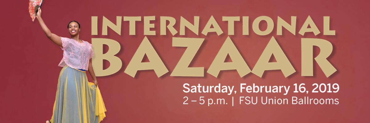 Attend International Bazaar on 2/16 from 2-5 pm in FSU Union Ballrooms