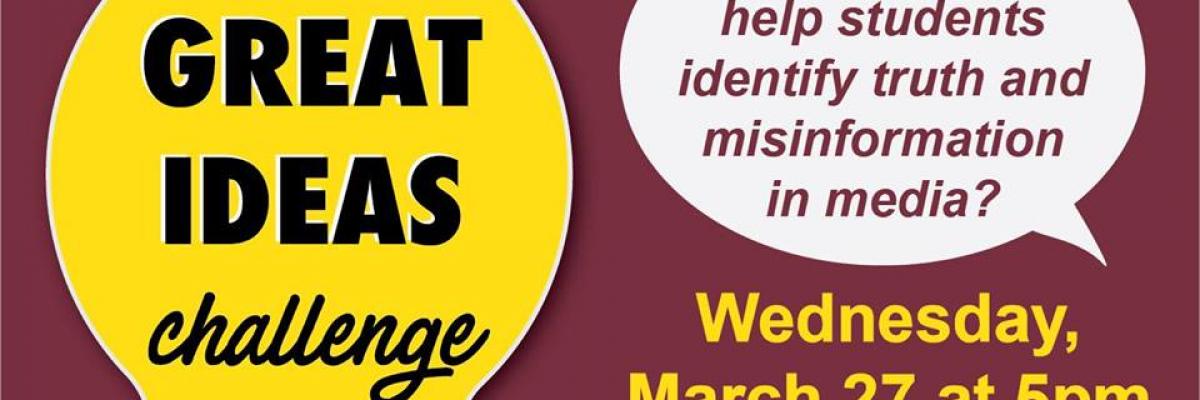 Inaugural Great Ideas Challenge: Telling Truth from Fiction