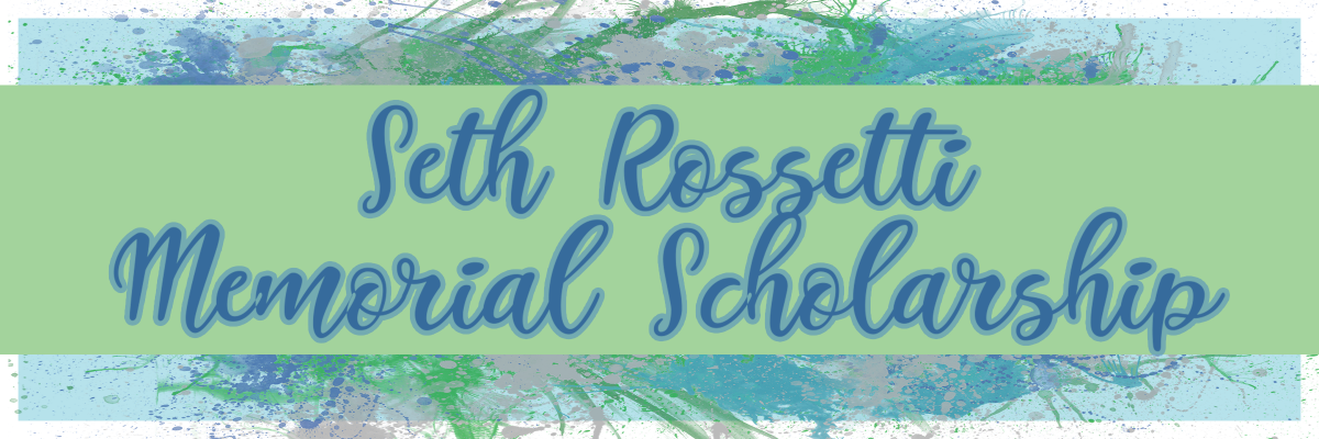 Seth Rossetti Memorial Scholarship