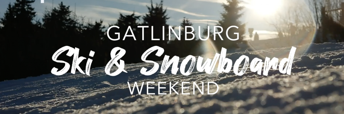 Gatlinburg Ski & Snowboard Weekend