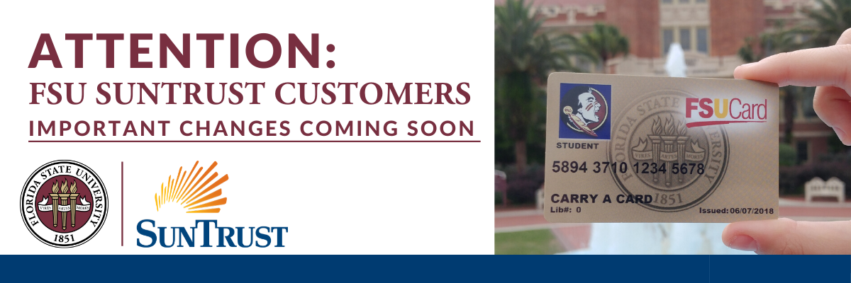 FSU SunTrust Customers: Important Changes Coming Soon