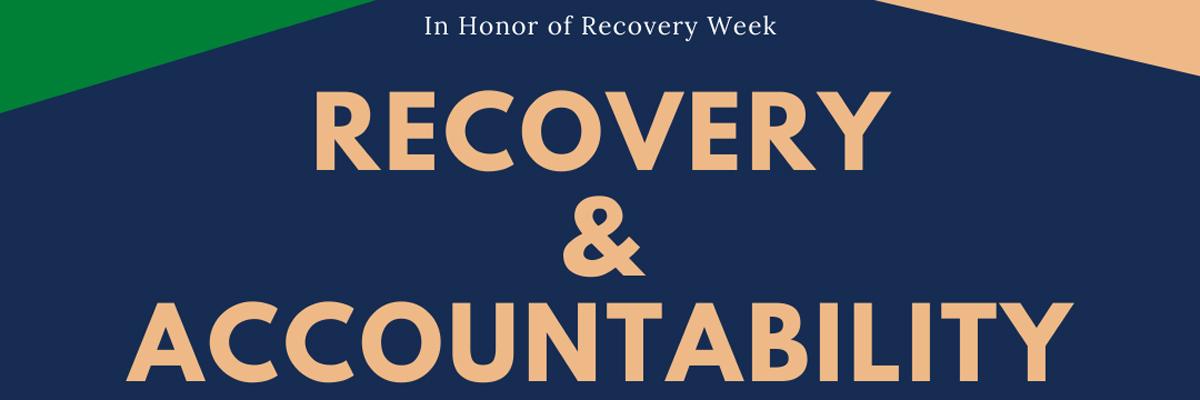In Honor of Recovery Week | Recovery & Accountability
