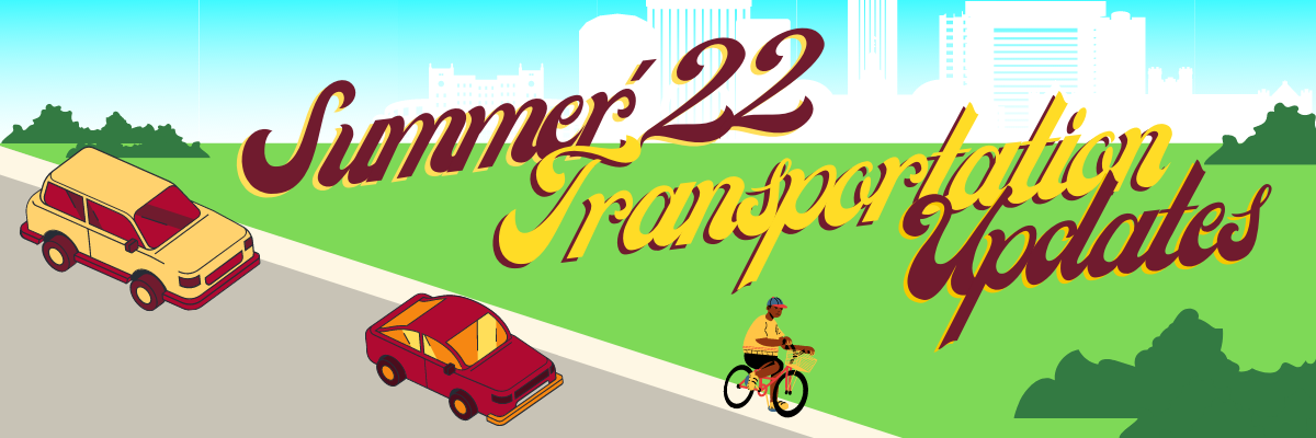 Summer '22 Transportation Updates