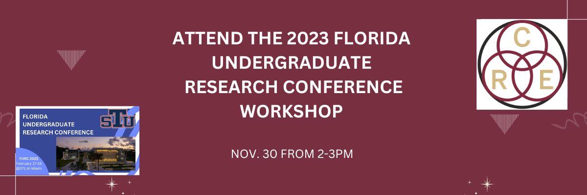 ATTEND THE 2023 FLORIDA UNDERGRADUATE RESEARCH CONFERENCE WORKSHOP