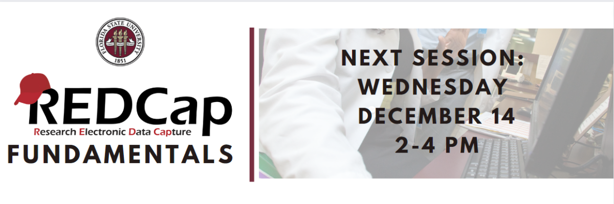 Flyer reads-- REDCap Fundamentals Next Session: December 14 2-4 PM