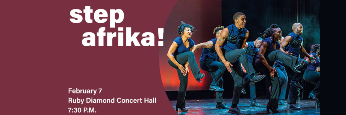 group of african american dancers captioned "step afrika February 7 ruby diamond concert hall 7:30 pm"