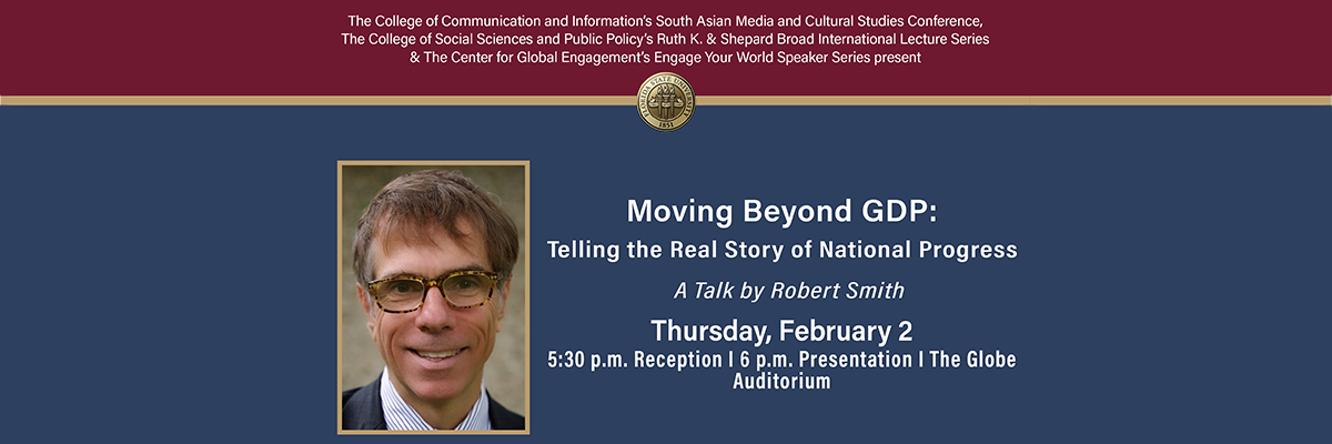 Moving Beyond GDP: Telling the Real Story of National Progress - A Talk by Robert Smith