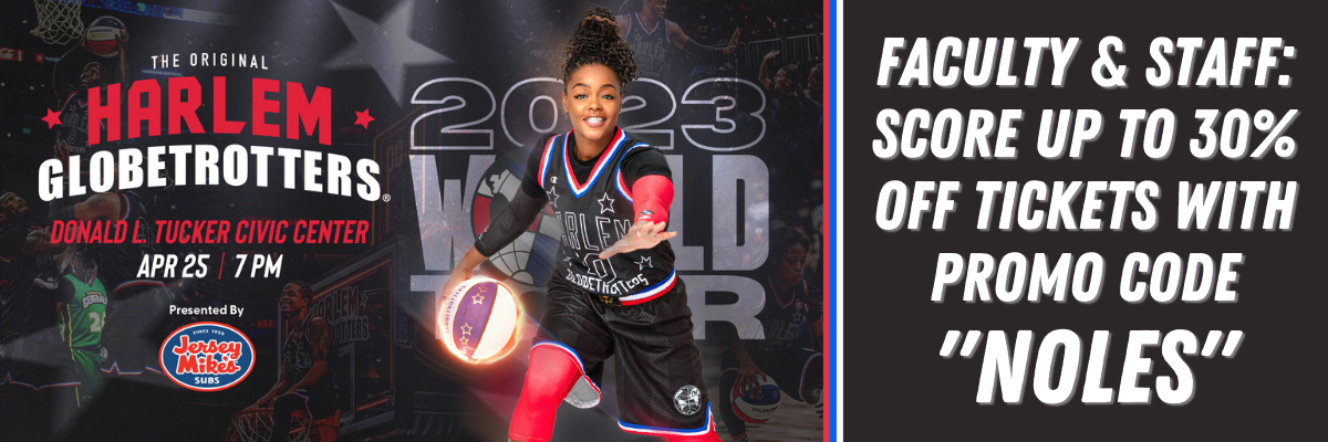 Harlem Globetrotters  April 25 - Faculty and Staff Discount - Promo Code: NOLES