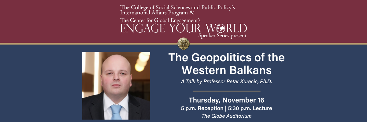 The Geopolitics of the Western Balkans - A Talk by Professor Petar Kurecic
