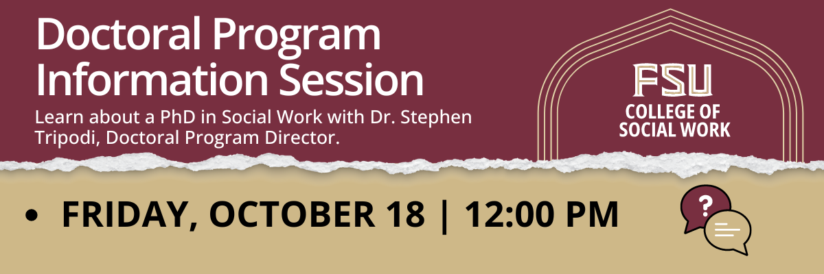Doctoral Program Information Session October 18 at 12 pm with the FSU College of Social Work logo