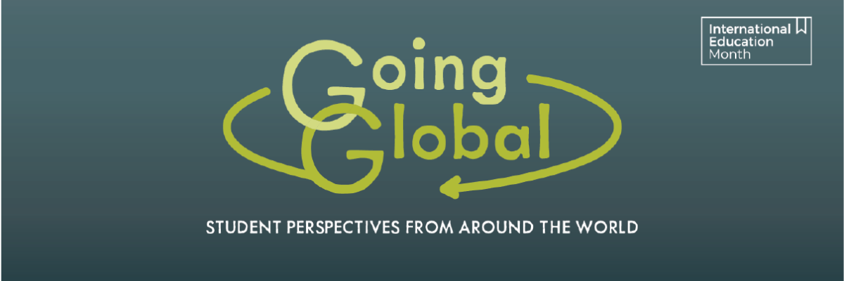 "Going Global - Student Perspectives From Around The World"