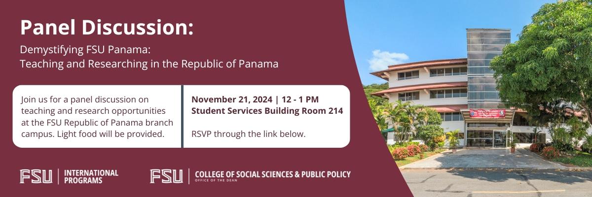 FSU International Programs and the College of Social Sciences and Public Policy are jointly hosting a panel discussion on teaching and research opportunities at the FSU Republic of Panama branch campus.