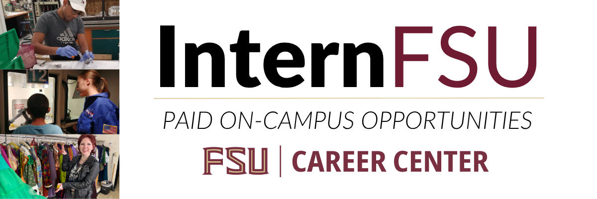 three pictures of students completing various internship opportunities are stacked on the left side of the graphic. The right side has a white background and says. "InternFSU, FSU Career Center" in red lettering