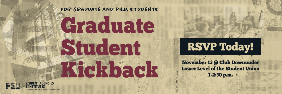 Graduate Student Kickback, Thursday, November 13 from 1-2:30 p.m. in the Student Union, Lower Level, Club Downunder.