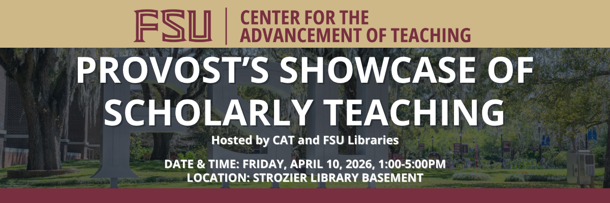 Join the Center for the Advancement of Teaching (CAT) and FSU Libraries are accepting proposals for the third annual Provost's Showcase of Scholarly Learning. The event will take place 1-5 pm Friday, April 10. Applications are open now until Feb. 1, with decisions being made by Feb. 16.