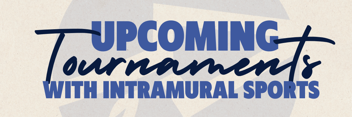 Upcoming Tournaments with Intramural Sports