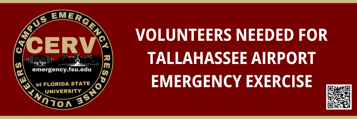 Graphic with a maroon background featuring the CERV logo on the left. The logo reads ‘Campus Emergency Response Volunteers, CERV, emergency.fsu.edu, at Florida State University’ with an image of campus buildings. Large white text on the right says ‘Volunteers Needed for Tallahassee Airport Emergency Exercise.’ A QR code appears in the bottom right corner.