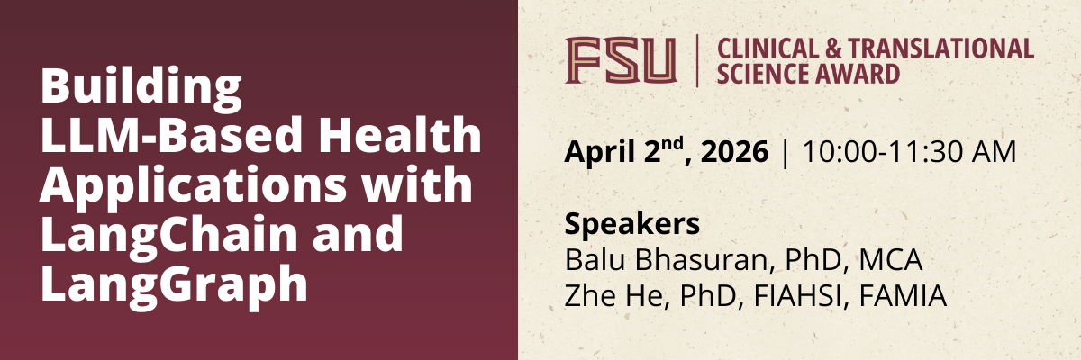 Building LLM-Based Health Applications with LangChain and LangGraph. April 2nd, 2026 | 10:00-11:30 AM. Speakers Balu Bhasuran, PhD, MCA and Zhe He, PhD, FIAHSI, FAMIA