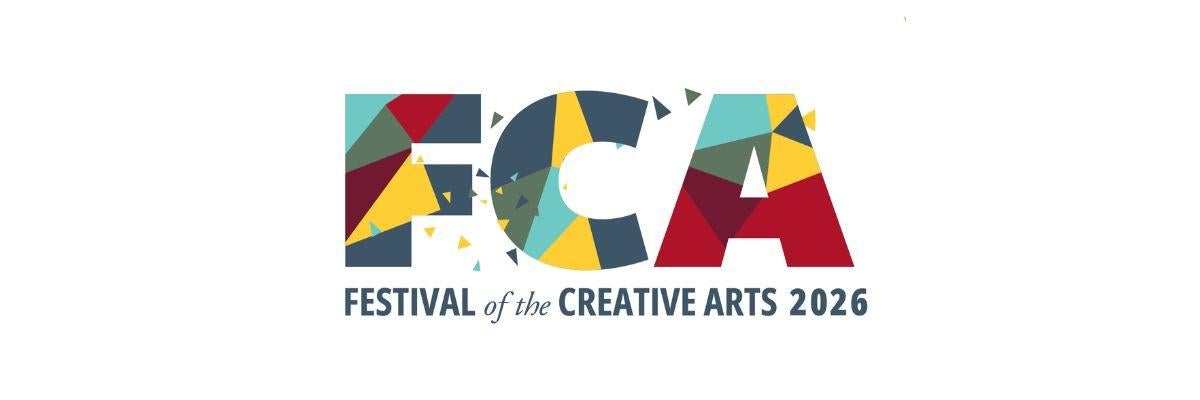 Logo for the Festival of the Creative Arts 2026, featuring the large acronym "FCA" filled with a colorful geometric mosaic pattern, with the full event title written below.