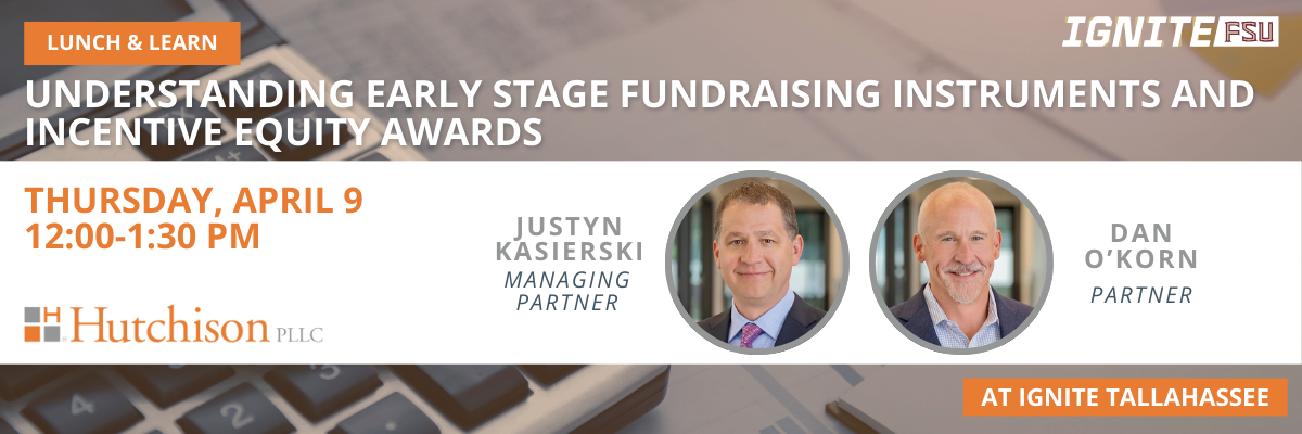 Promotional banner for a Lunch & Learn event titled “Understanding Early Stage Fundraising Instruments and Incentive Equity Awards,” featuring speaker names, event date and time, the Hutchison PLLC logo, and the IGNITE Tallahassee branding.