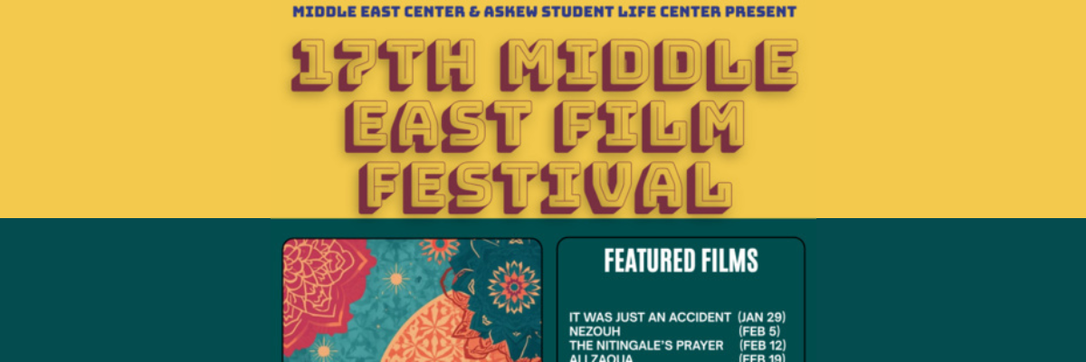 Event poster for the 17th Middle East Film Festival, presented by the Middle East Center and Askew Student Life Center. The top half features a yellow background with 3D-style block lettering. The bottom half is a dark teal featuring an orange and red mandala pattern on the left and a "Featured Films" list on the right.