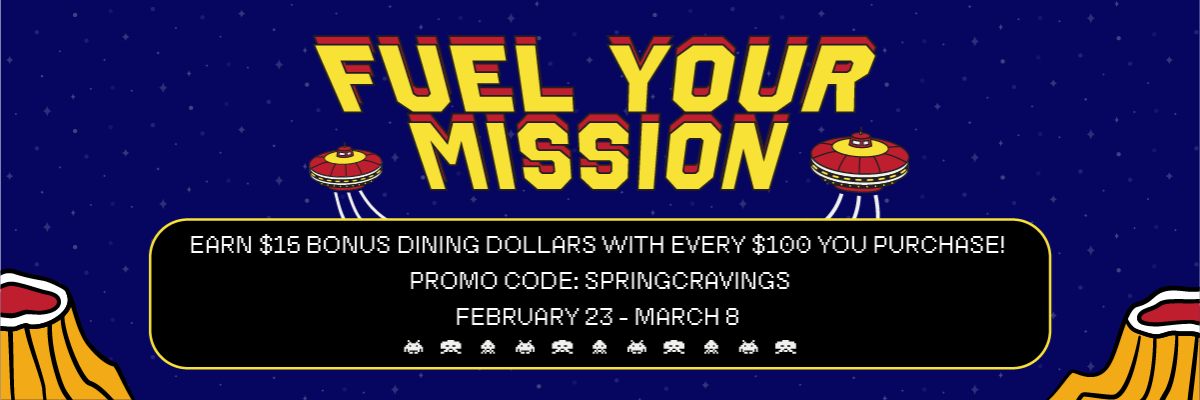 Space-themed banner with "Fuel Your Mission" in bold yellow letters. Two red UFOs hover above text offering dining dollar bonus, promo code, and dates.