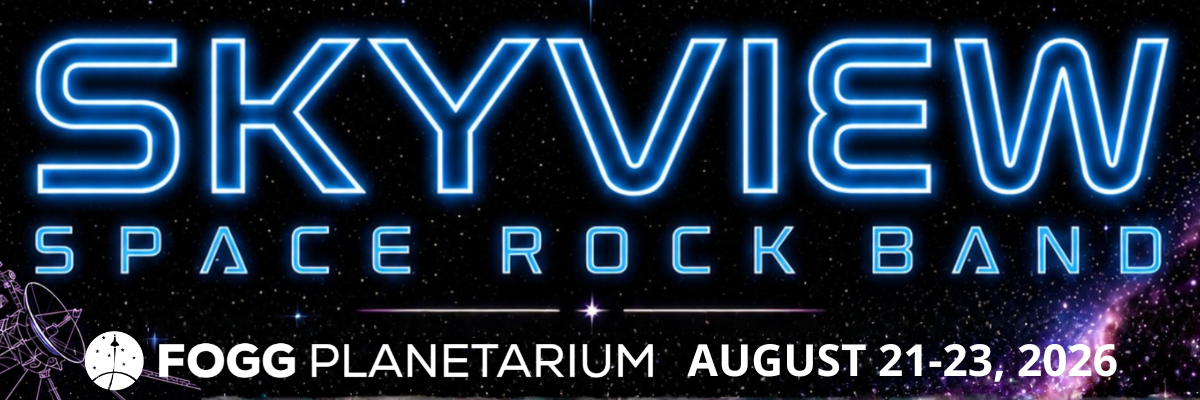 Large glowing blue text reads ‘SKYVIEW SPACE ROCK BAND.’ Below it, smaller white text says ‘FOGG PLANETARIUM AUGUST 21–23, 2026.’ 