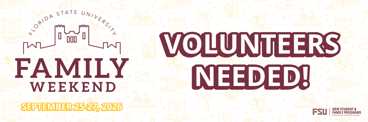 Volunteer callout banner for Florida State University Family Weekend, September 25–27, 2026, reading "Volunteers Needed!"