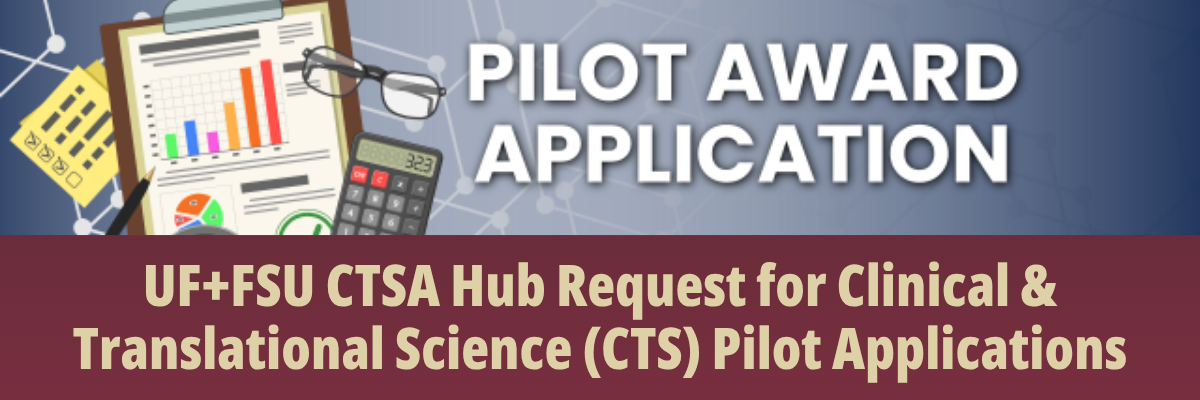 UF+FSU CTSA Hub Request for Clinical & Translational Science (CTS) Pilot Applications
