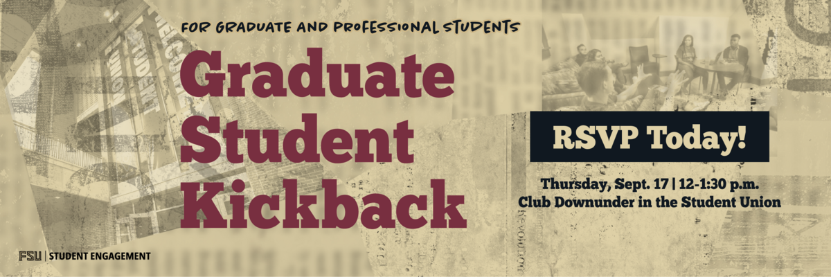 Graduate Student Kickback, Thursday, September 17 from 12-1:30 p.m. in the Student Union, Lower Level, Club Downunder.