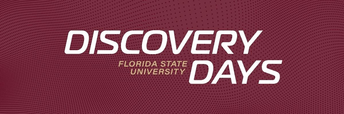 A banner with white text that reads "DISCOVERY DAYS" alongside "FLORIDA STATE UNIVERSITY" in smaller lettering against a patterned garnet background.
