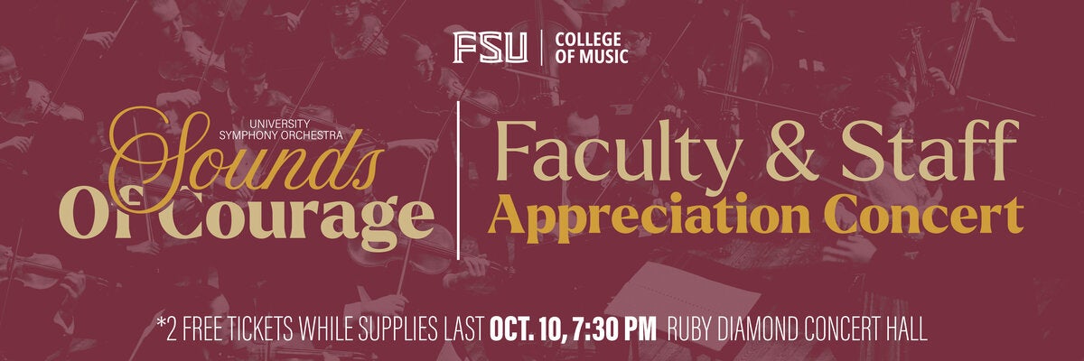 Promotional banner for the FSU College of Music "Sounds of Courage: Faculty & Staff Appreciation Concert" taking place on October 10 at 7:30 PM at the Ruby Diamond Concert Hall.
