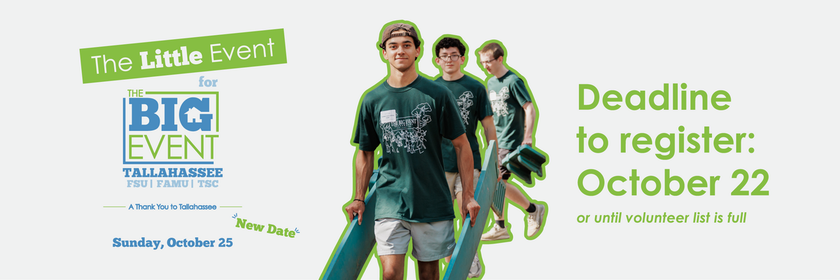 The Little Event for The Big Event Tallahassee has a new date: Sunday, October 25. Deadline to register is October 22 or until volunteer list is full.