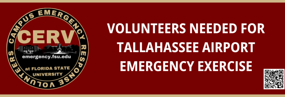 Graphic with a maroon background featuring the CERV logo on the left. The logo reads ‘Campus Emergency Response Volunteers, CERV, emergency.fsu.edu, at Florida State University’ with an image of campus buildings. Large white text on the right says ‘Volunteers Needed for Tallahassee Airport Emergency Exercise.’ A QR code appears in the bottom right corner.