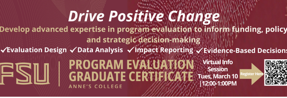 Drive Positive Change.  Virtual information session for FSU’s program evaluation graduate certificate.  