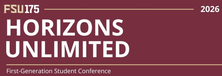 A maroon banner featuring the "FSU 175" logo and the year 2026, with the large white text "HORIZONS UNLIMITED" above the phrase "First-Generation Student Conference." The design includes thin gold horizontal lines as accents.