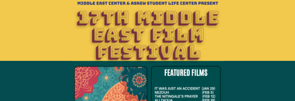Event poster for the 17th Middle East Film Festival, presented by the Middle East Center and Askew Student Life Center. The top half features a yellow background with 3D-style block lettering. The bottom half is a dark teal featuring an orange and red mandala pattern on the left and a "Featured Films" list on the right.