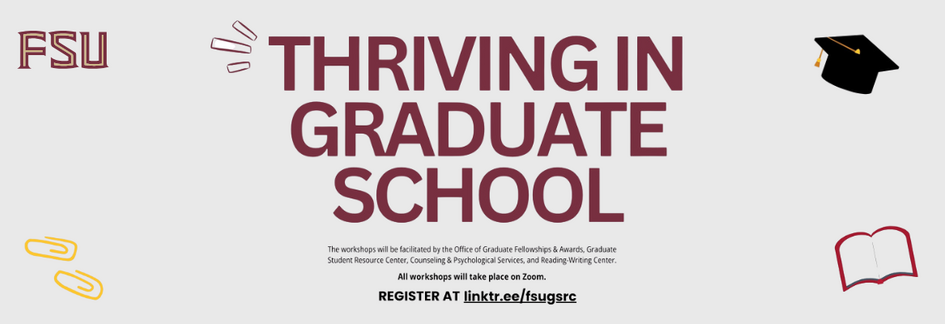 An promotional flyer for Florida State University (FSU) advertising an upcoming Zoom workshop series titled "Thriving in Graduate School."