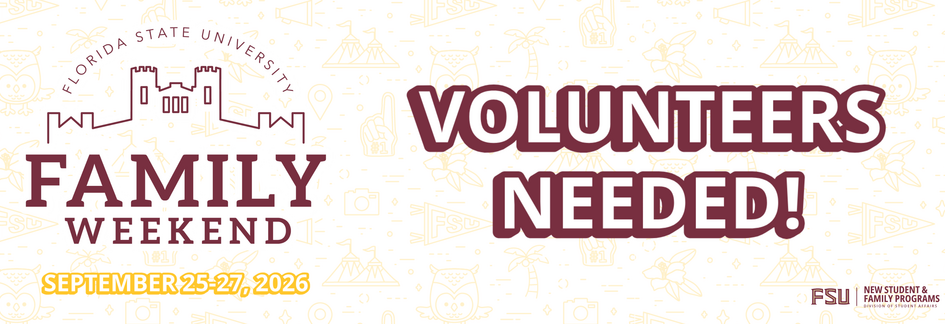 Volunteer callout banner for Florida State University Family Weekend, September 25–27, 2026, reading "Volunteers Needed!"