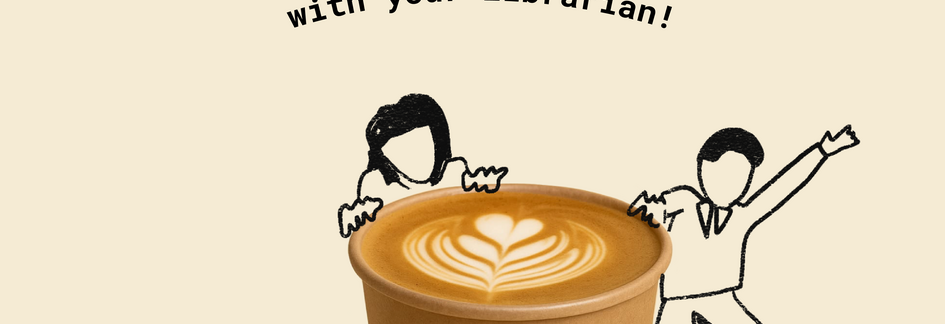 Coffee & Questions with Your Librarian