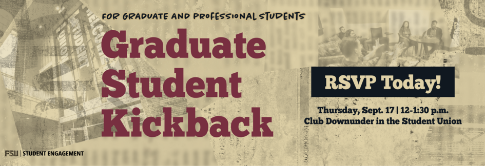 Graduate Student Kickback, Thursday, September 17 from 12-1:30 p.m. in the Student Union, Lower Level, Club Downunder.