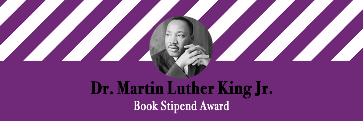 IMAGE: Portait of Dr. Martin Luther King Jr. over a purple striped background and caption Book Stipend Award