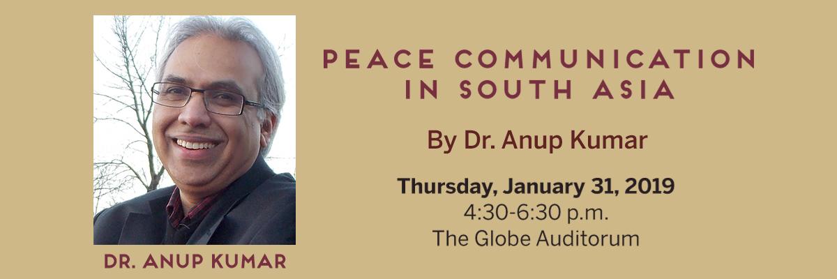 Dr. Anup Kumar on Peace Communication in South Asia