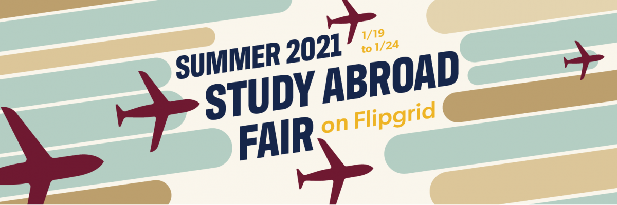 Graphic with airplanes flying which reads "Summer 2021 Study Abroad Fair 1/19 to 1/24"