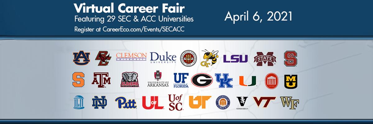 Virtual Career Fair Featuring 29 SEC & ACC Universities | Register at careereco.com/Events/SECACC | April 6, 2021