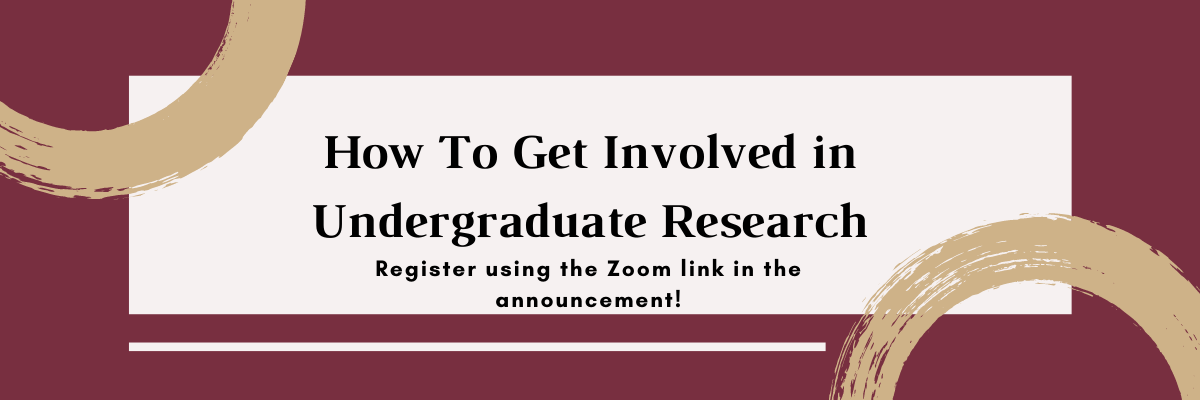 How To Get Involved in Undergraduate Research Event!