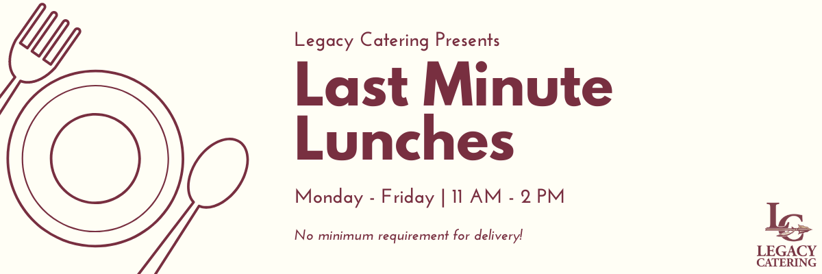 Last Minute Lunches for Faculty & Staff