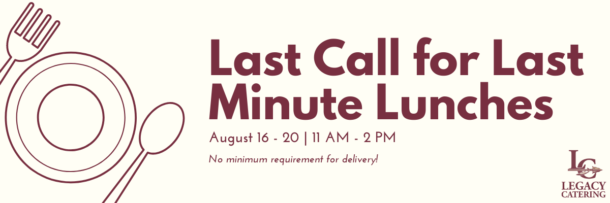 Last Call for Last Minute Lunches - 8/16-8/20