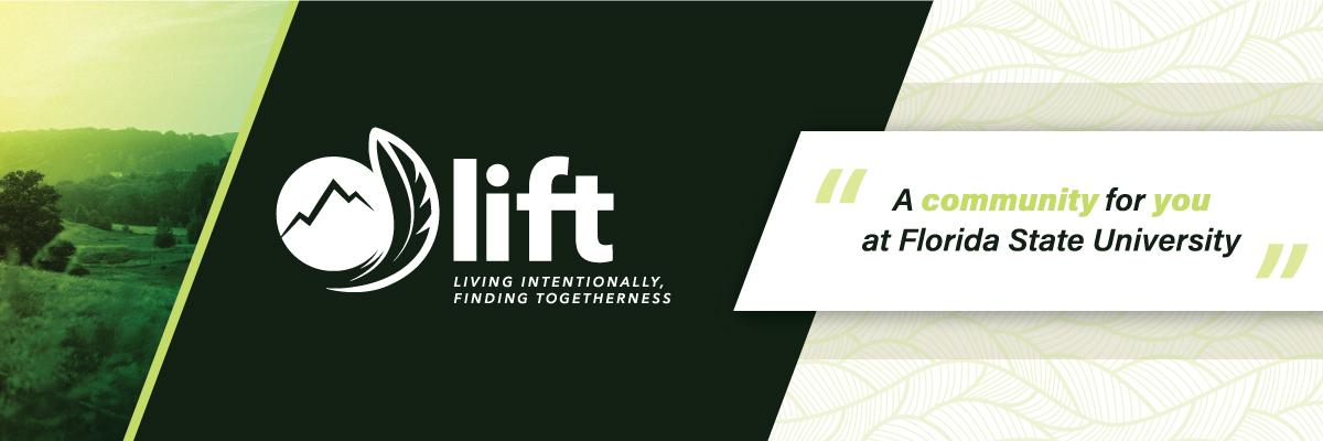 LIFT - Living Intentionally, Finding Togetherness | A community for you at Florida State University