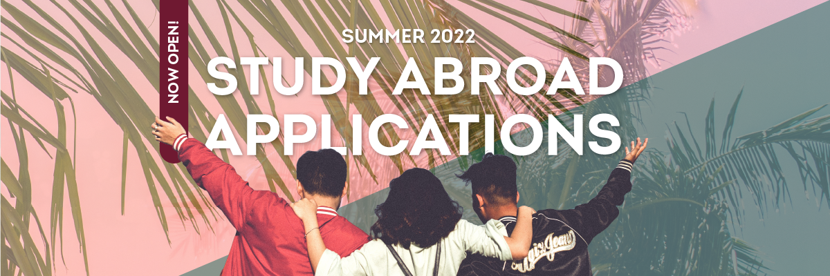 A graphic which reads "Summer 2022 Study Abroad Applications Now Open!"